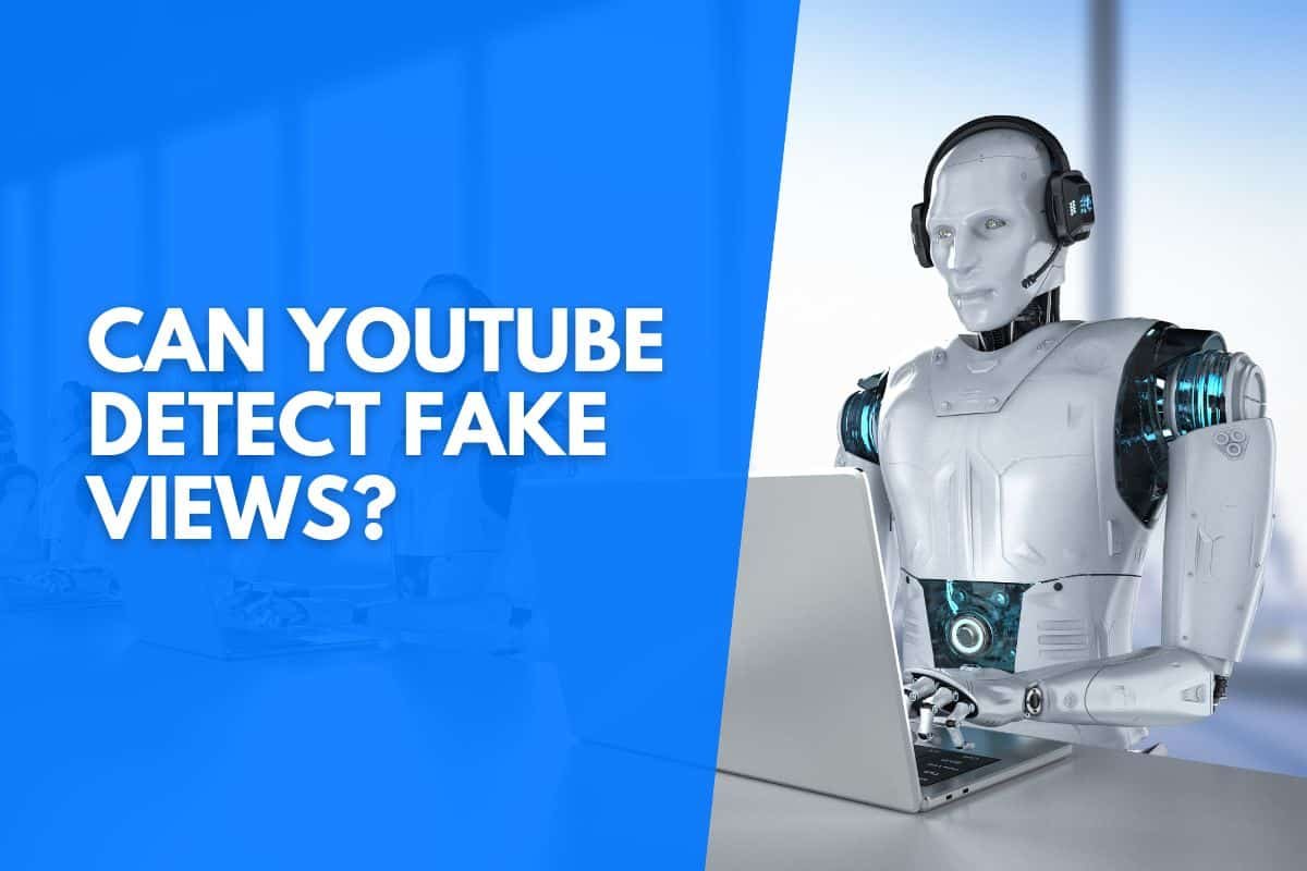Can youtube detect fake views