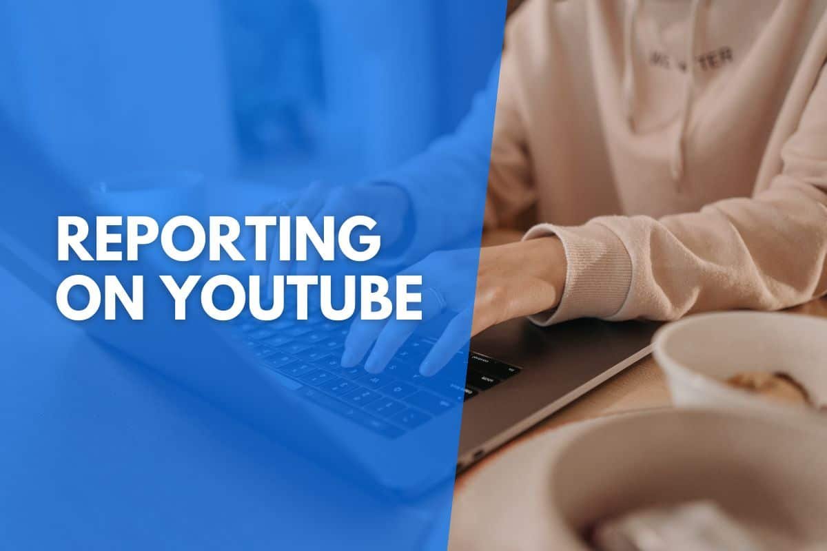 How To Report a YouTube Channel or Video